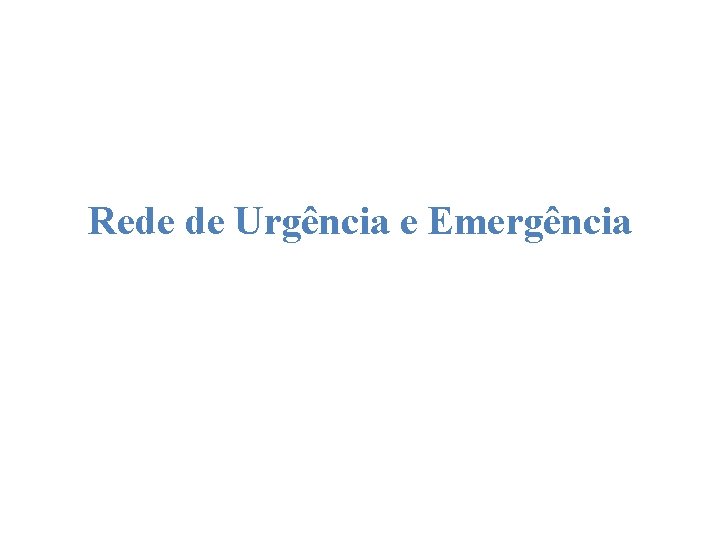 Rede de Urgência e Emergência 