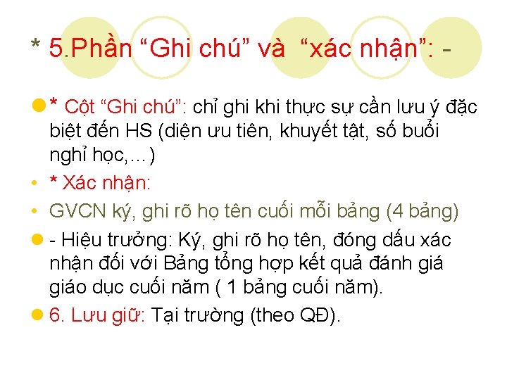 * 5. Phần “Ghi chú” và “xác nhận”: l * Cột “Ghi chú”: chỉ