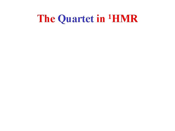 The Quartet in 1 HMR 