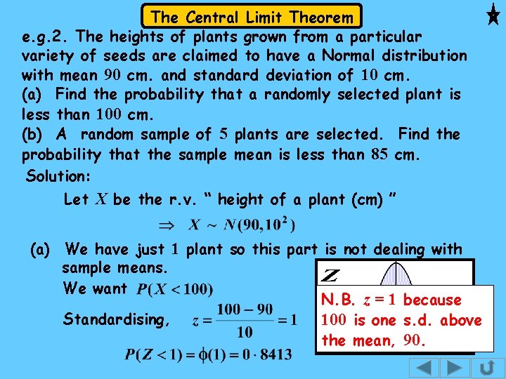 The Central Limit Theorem e. g. 2. The heights of plants grown from a
