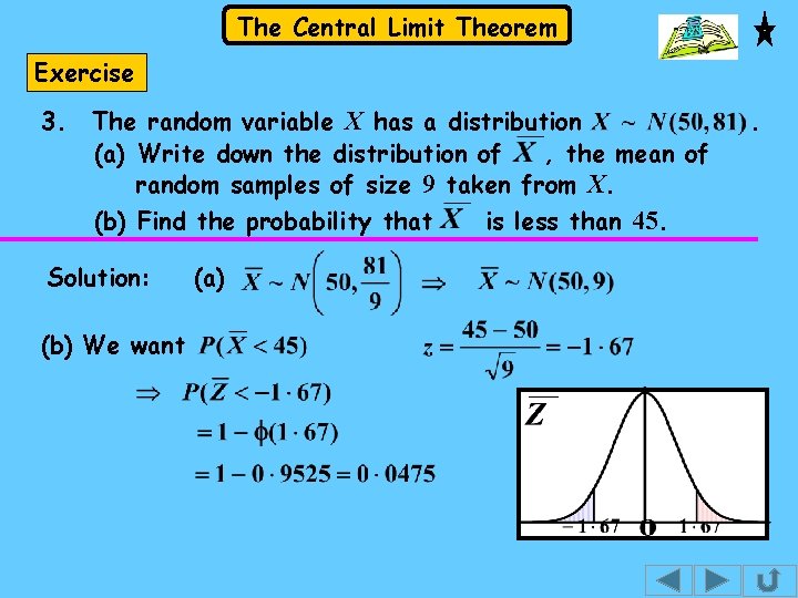 The Central Limit Theorem Exercise 3. The random variable X has a distribution (a)