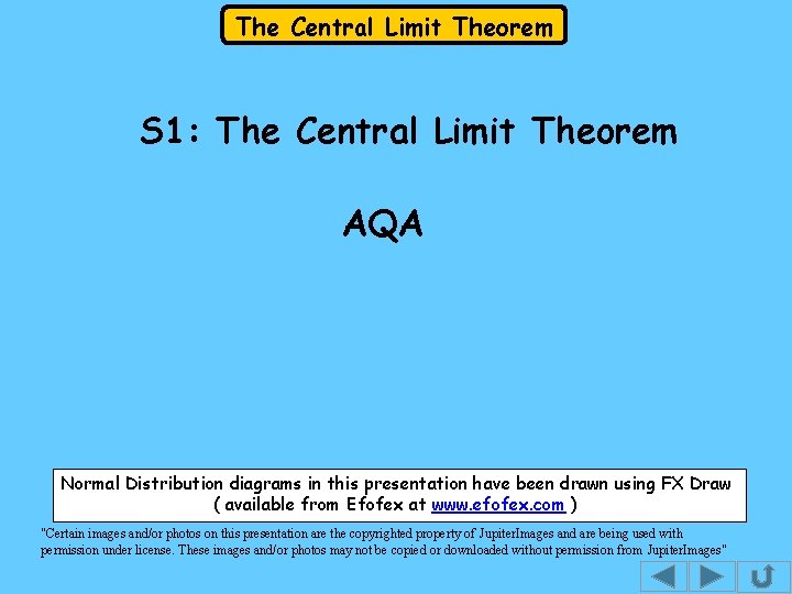 The Central Limit Theorem S 1: The Central Limit Theorem AQA Normal Distribution diagrams