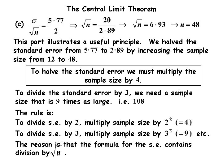 The Central Limit Theorem (c) This part illustrates a useful principle. We halved the
