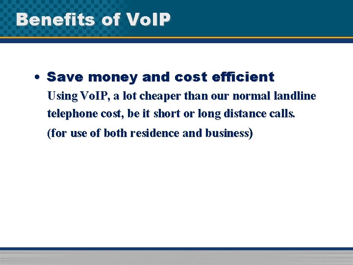 Benefits of Vo. IP • Save money and cost efficient Using Vo. IP, a