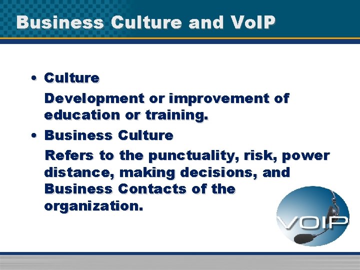 Business Culture and Vo. IP • Culture Development or improvement of education or training.