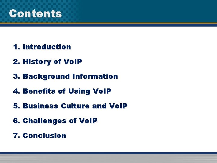 Contents 1. Introduction 2. History of Vo. IP 3. Background Information 4. Benefits of