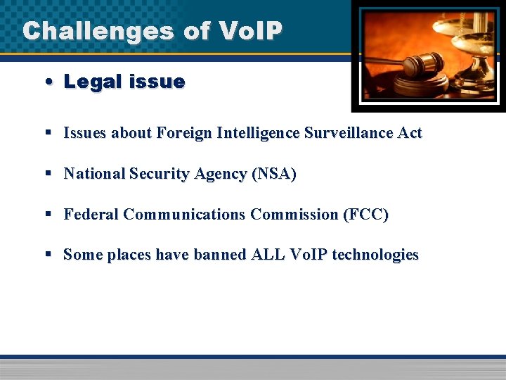 Challenges of Vo. IP • Legal issue § Issues about Foreign Intelligence Surveillance Act