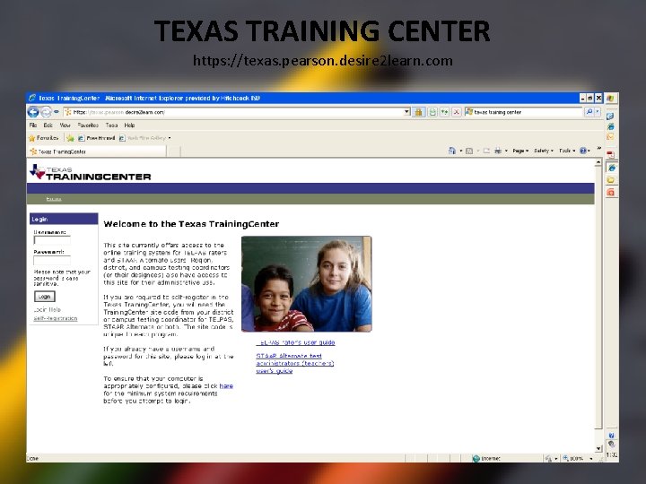 TEXAS TRAINING CENTER https: //texas. pearson. desire 2 learn. com 