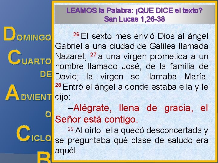 LEAMOS la Palabra: ¡QUE DICE el texto? San Lucas 1, 26 -38 mes envió