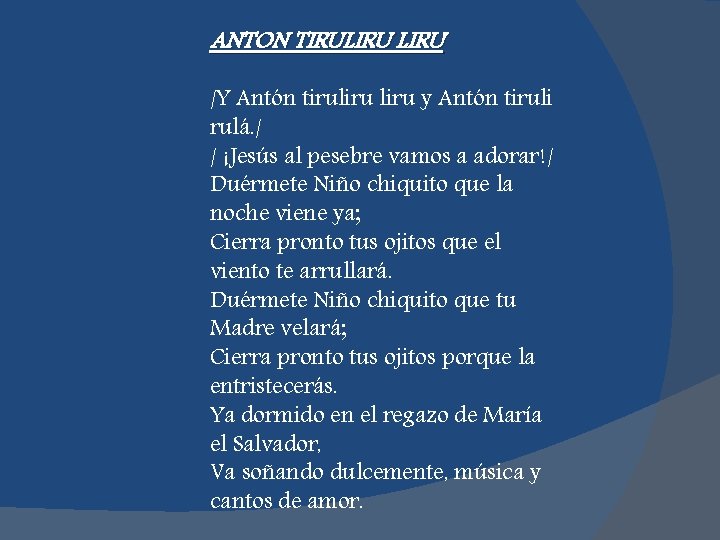 ANTON TIRULIRU /Y Antón tiruliru y Antón tiruli rulá. / / ¡Jesús al pesebre