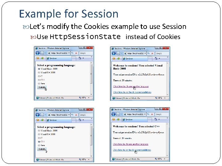 Example for Session Let’s modify the Cookies example to use Session Use Http. Session.