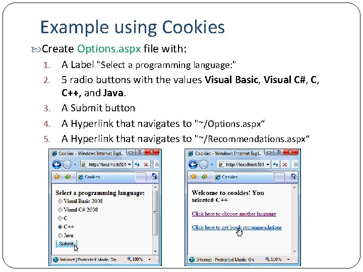 Example using Cookies Create Options. aspx file with: 1. A Label "Select a programming