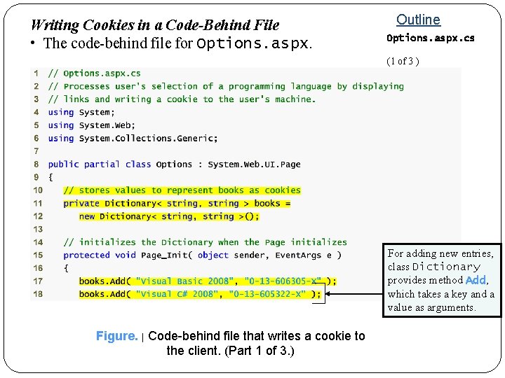 Writing Cookies in a Code-Behind File • The code-behind file for Options. aspx. Outline