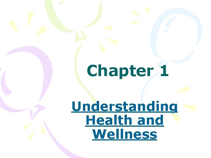 Chapter 1 Understanding Health and Wellness 