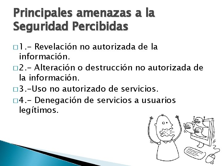 Principales amenazas a la Seguridad Percibidas � 1. - Revelación no autorizada de la