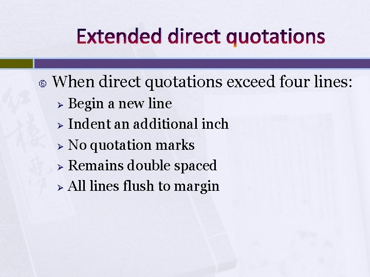 Extended direct quotations When direct quotations exceed four lines: Ø Ø Ø Begin a Extended direct quotations When direct quotations exceed four lines: Ø Ø Ø Begin a