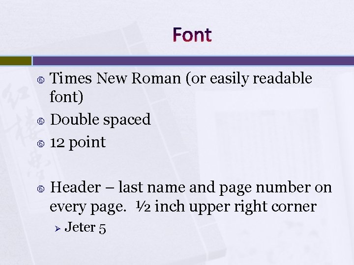 Font Times New Roman (or easily readable font) Double spaced 12 point Header – Font Times New Roman (or easily readable font) Double spaced 12 point Header –