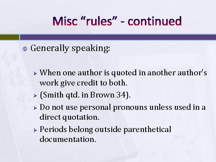 Misc “rules” - continued Generally speaking: Ø Ø When one author is quoted in Misc “rules” - continued Generally speaking: Ø Ø When one author is quoted in