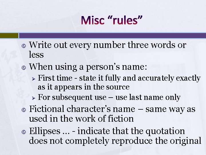 Misc “rules” Write out every number three words or less When using a person’s Misc “rules” Write out every number three words or less When using a person’s