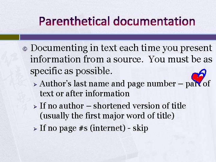 Parenthetical documentation Documenting in text each time you present information from a source. You Parenthetical documentation Documenting in text each time you present information from a source. You