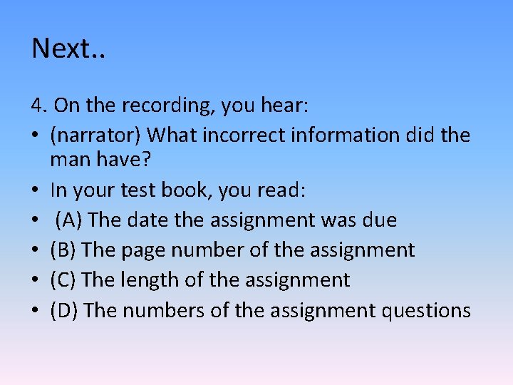 Next. . 4. On the recording, you hear: • (narrator) What incorrect information did