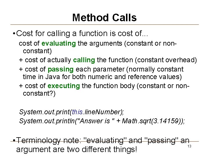 Method Calls • Cost for calling a function is cost of. . . cost