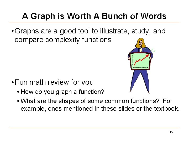 A Graph is Worth A Bunch of Words • Graphs are a good tool