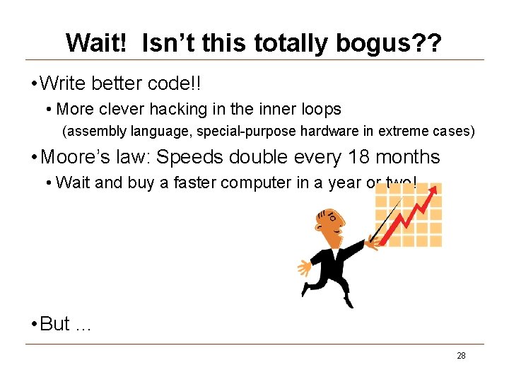 Wait! Isn’t this totally bogus? ? • Write better code!! • More clever hacking