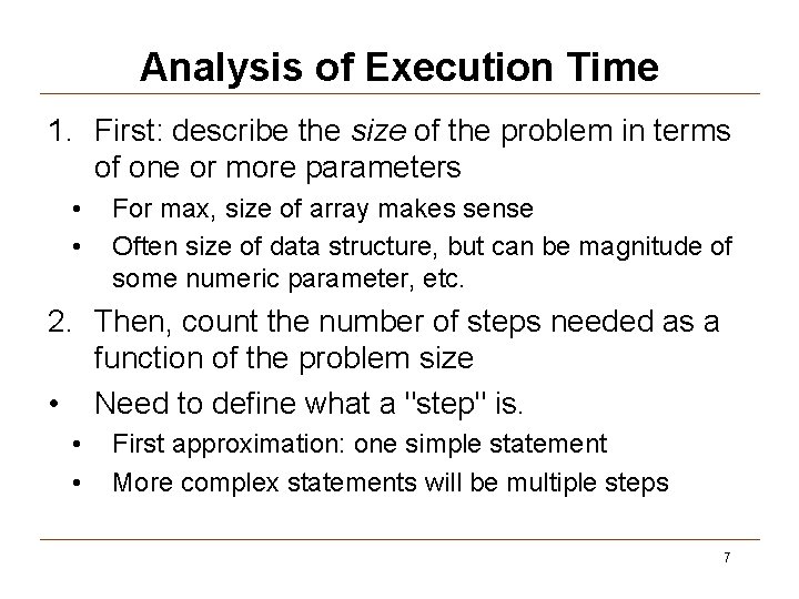 Analysis of Execution Time 1. First: describe the size of the problem in terms