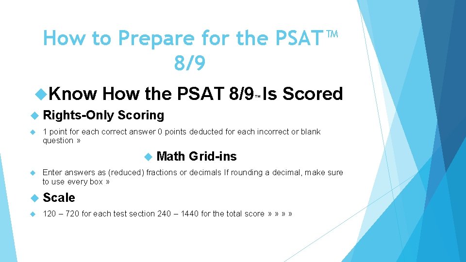 How to Prepare for the PSAT™ 8/9 Know How the PSAT 8/9 Is Scored