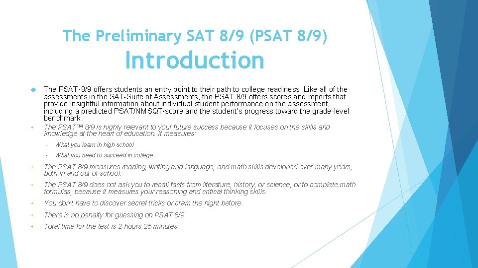 The Preliminary SAT 8/9 (PSAT 8/9) Introduction The PSAT 8/9 offers students an entry