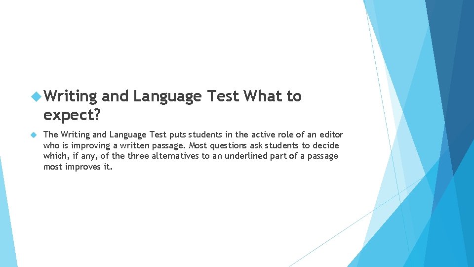  Writing and Language Test What to expect? The Writing and Language Test puts