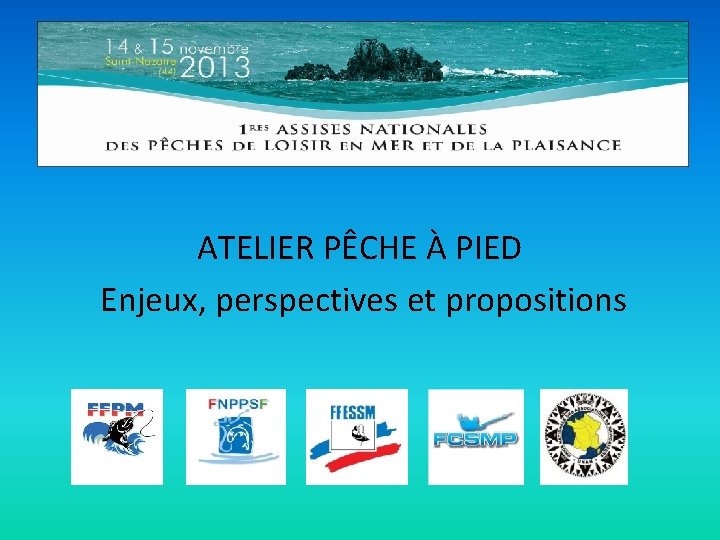 ATELIER PÊCHE À PIED Enjeux, perspectives et propositions 