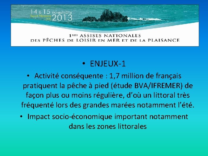  • ENJEUX-1 • Activité conséquente : 1, 7 million de français pratiquent la