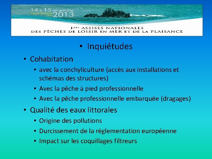  • Inquiétudes • Cohabitation • avec la conchyliculture (accès aux installations et schémas