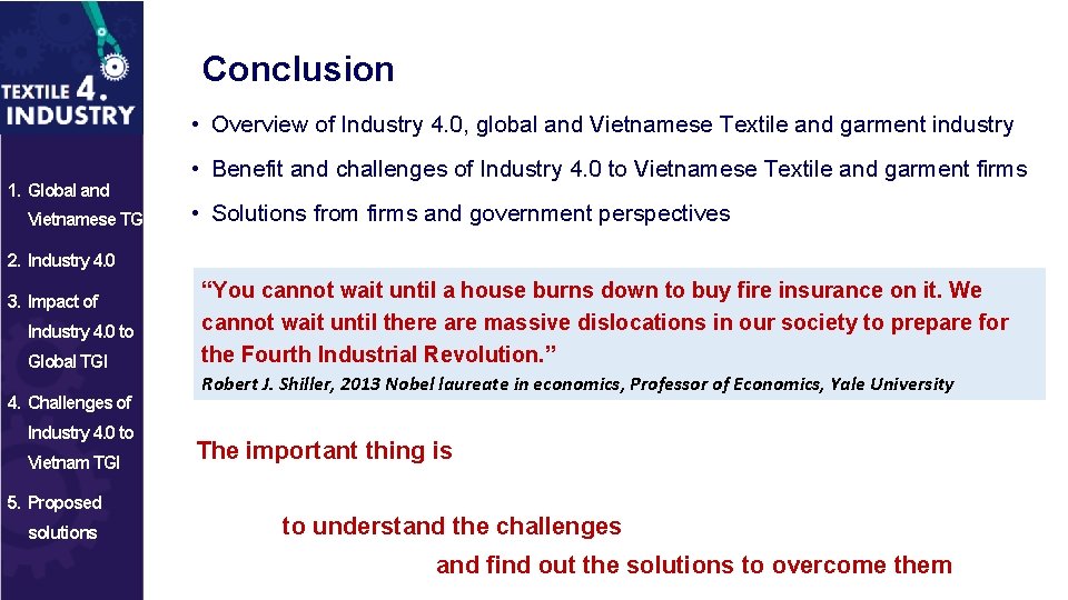 Conclusion • Overview of Industry 4. 0, global and Vietnamese Textile and garment industry