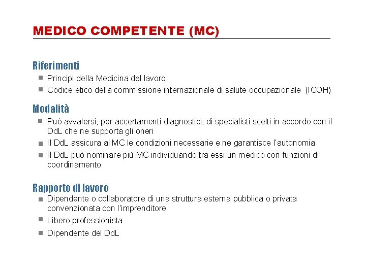 MEDICO COMPETENTE (MC) Riferimenti Principi della Medicina del lavoro Codice etico della commissione internazionale