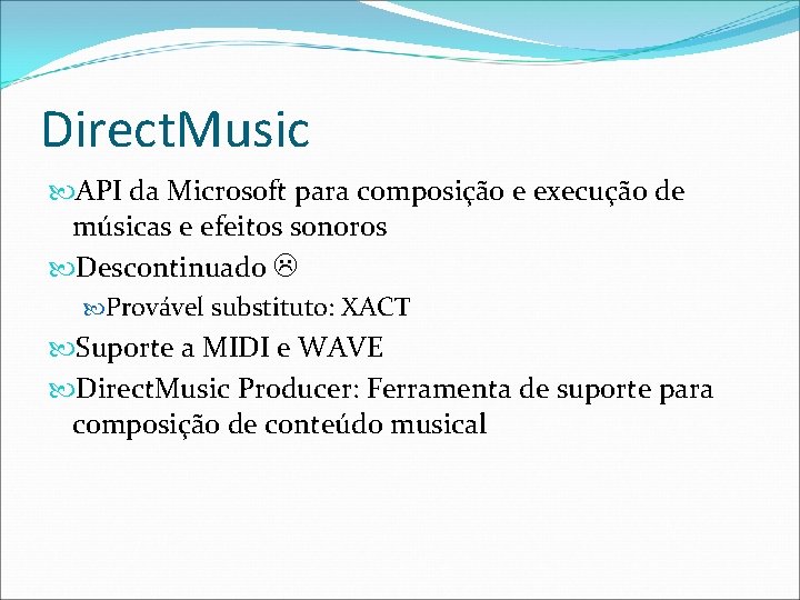 Direct. Music API da Microsoft para composição e execução de músicas e efeitos sonoros