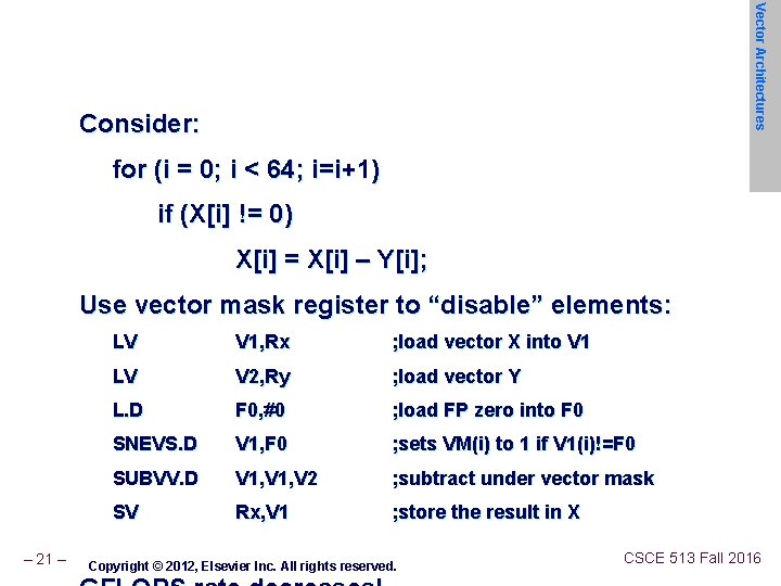 Vector Architectures Consider: for (i = 0; i < 64; i=i+1) if (X[i] !=