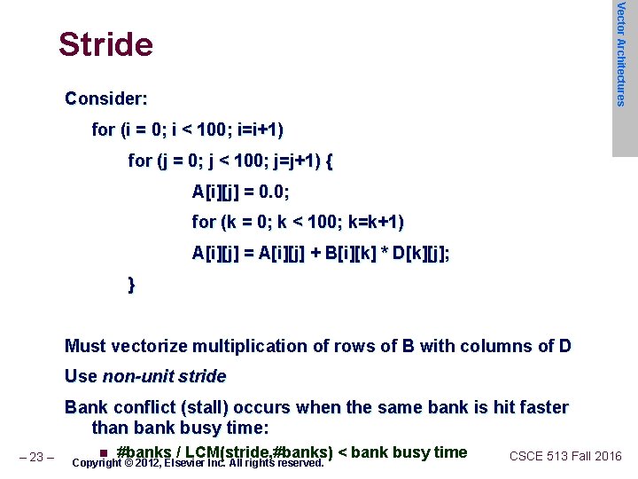 Vector Architectures Stride Consider: for (i = 0; i < 100; i=i+1) for (j