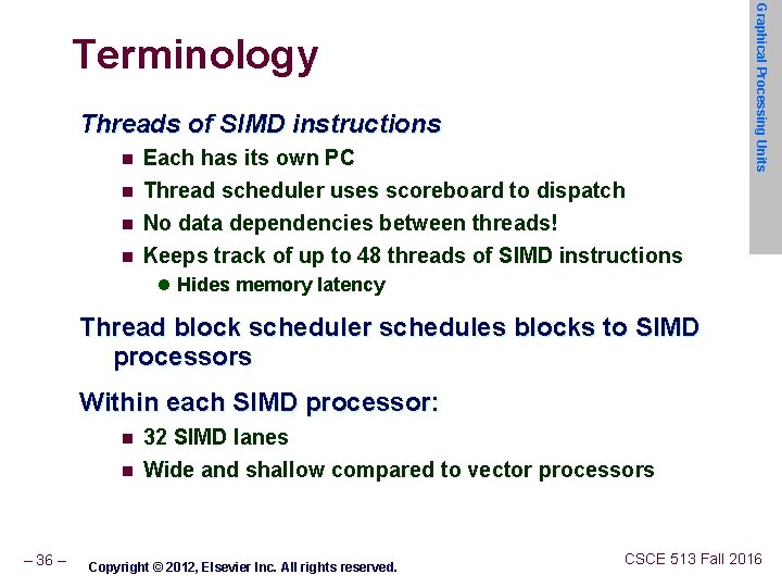 Graphical Processing Units Terminology Threads of SIMD instructions n Each has its own PC