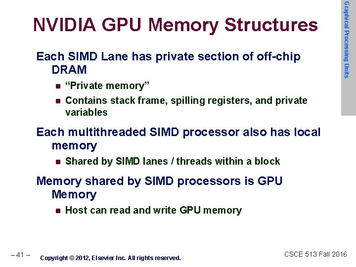 Each SIMD Lane has private section of off-chip DRAM n n Graphical Processing Units