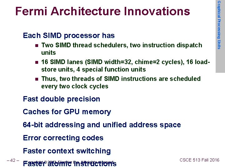 Each SIMD processor has n n n Two SIMD thread schedulers, two instruction dispatch