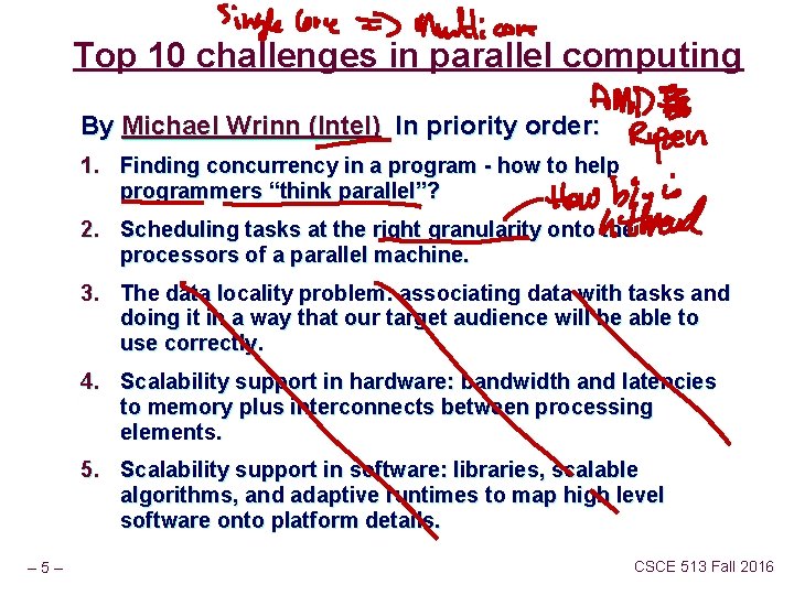 Top 10 challenges in parallel computing By Michael Wrinn (Intel) In priority order: 1.