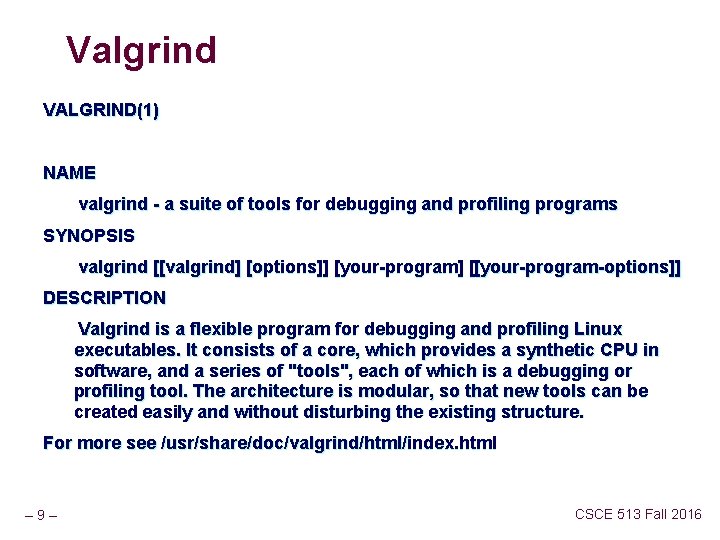 Valgrind VALGRIND(1) NAME valgrind - a suite of tools for debugging and profiling programs