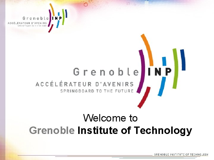 Welcome to Grenoble Institute of Technology 