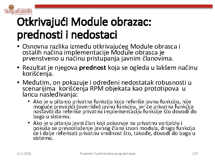 Otkrivajući Module obrazac: prednosti i nedostaci • Osnovna razlika između otkrivajućeg Module obrasca i