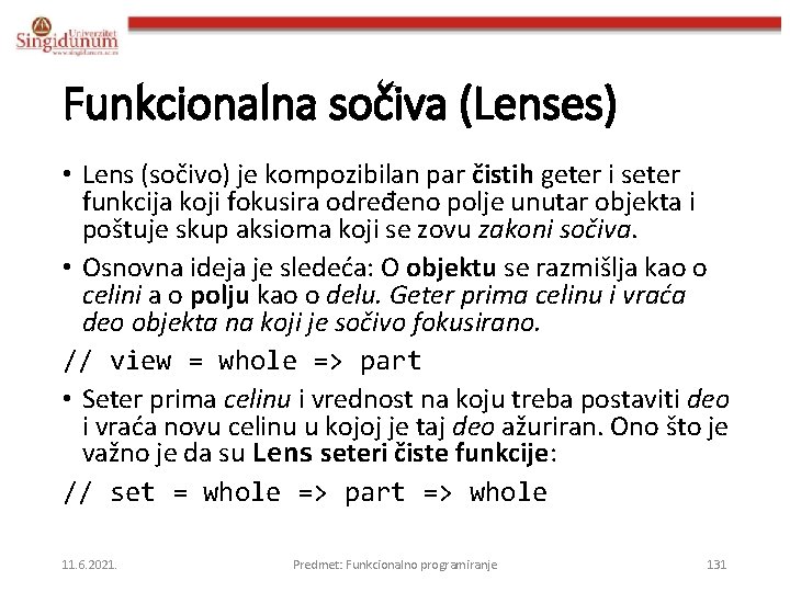 Funkcionalna sočiva (Lenses) • Lens (sočivo) je kompozibilan par čistih geter i seter funkcija