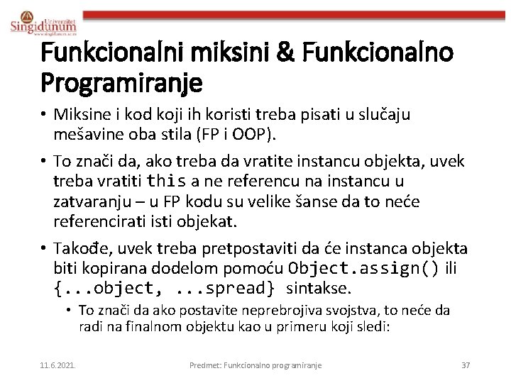 Funkcionalni miksini & Funkcionalno Programiranje • Miksine i kod koji ih koristi treba pisati