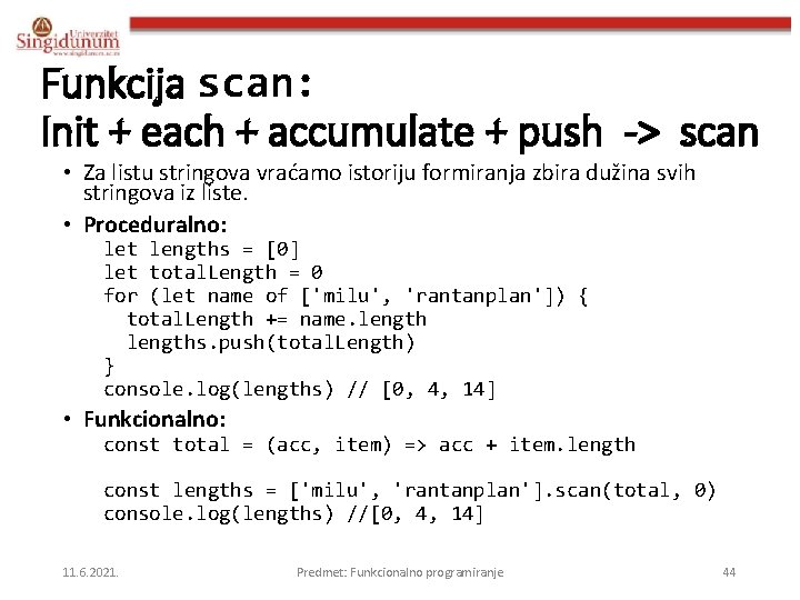 Funkcija scan: Init + each + accumulate + push -> scan • Za listu